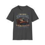 I'm Not Snoring I'm Dreaming Out Loud T Shirt