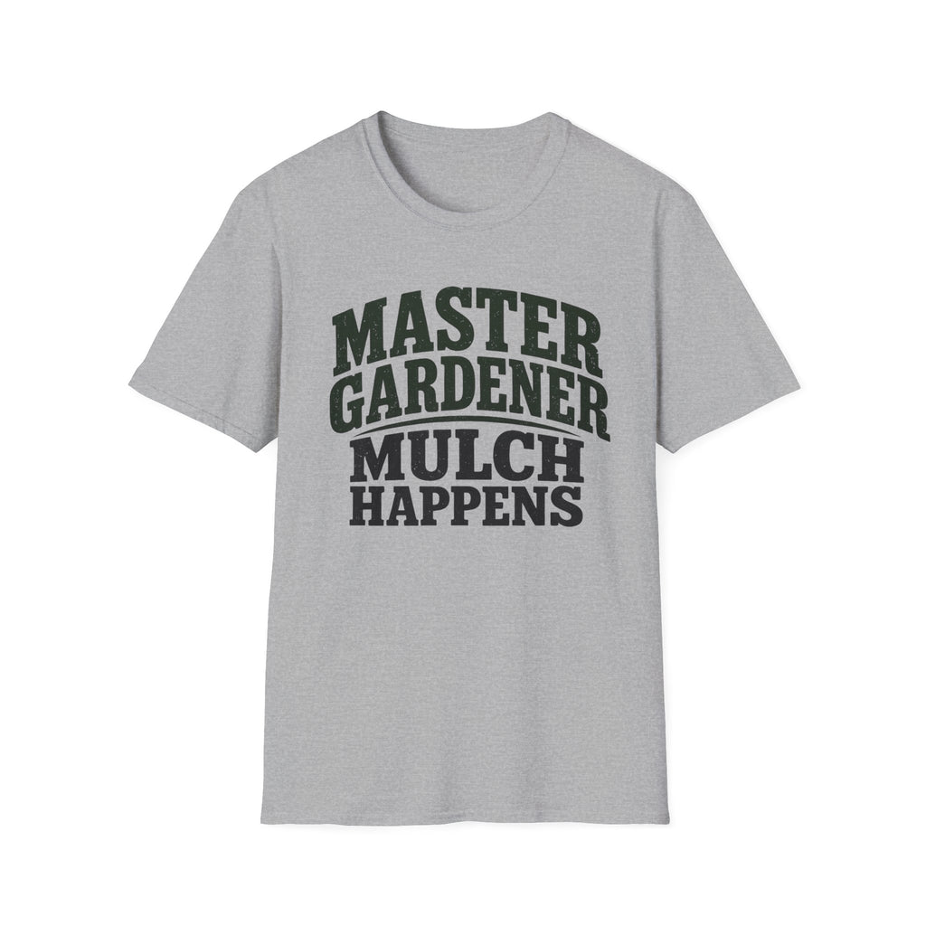 Master Gardener Mulch Happens T-Shirt