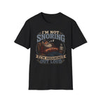 I'm Not Snoring I'm Dreaming Out Loud T Shirt