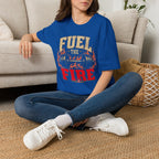 Fuel the Fire T-Shirt