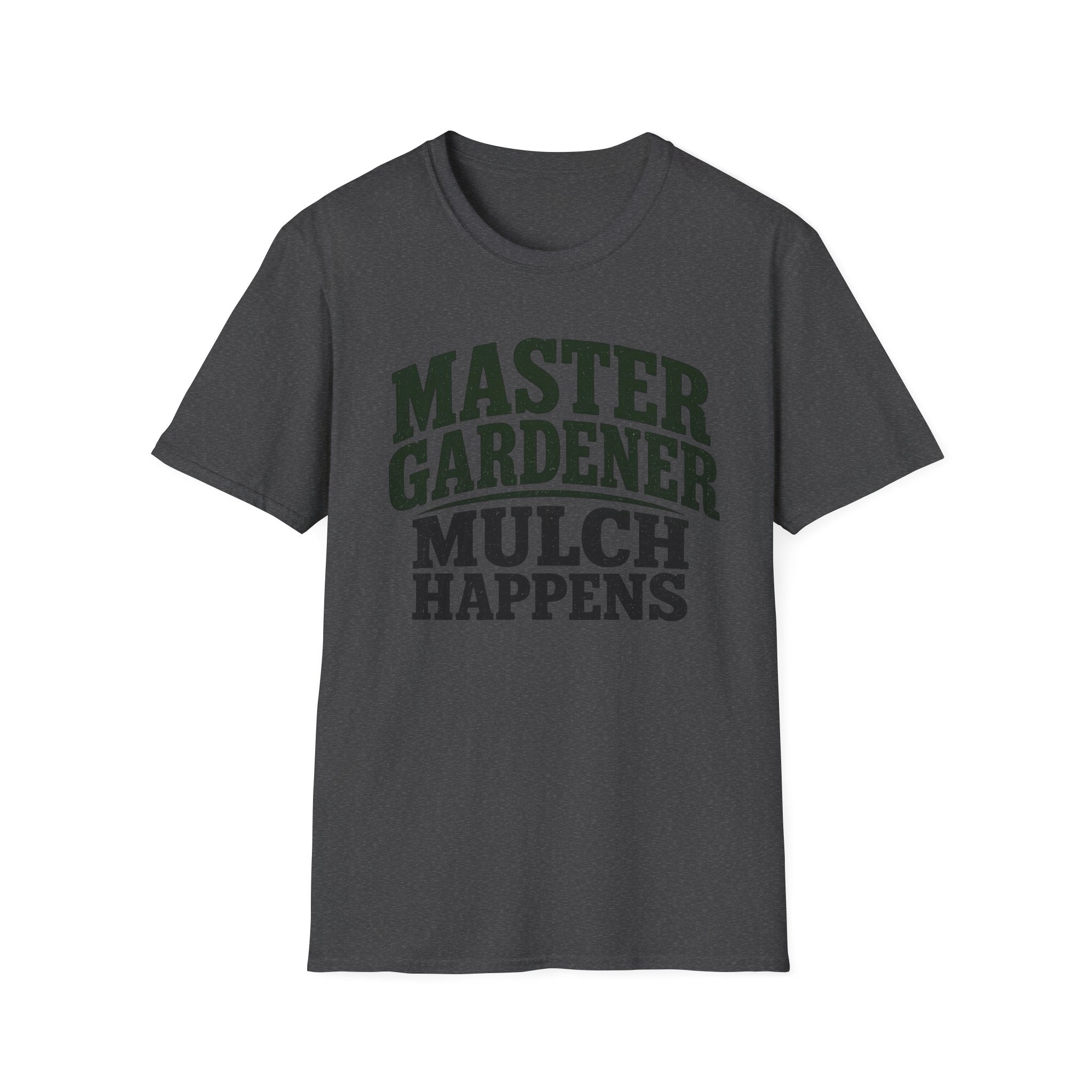 Master Gardener Mulch Happens T-Shirt