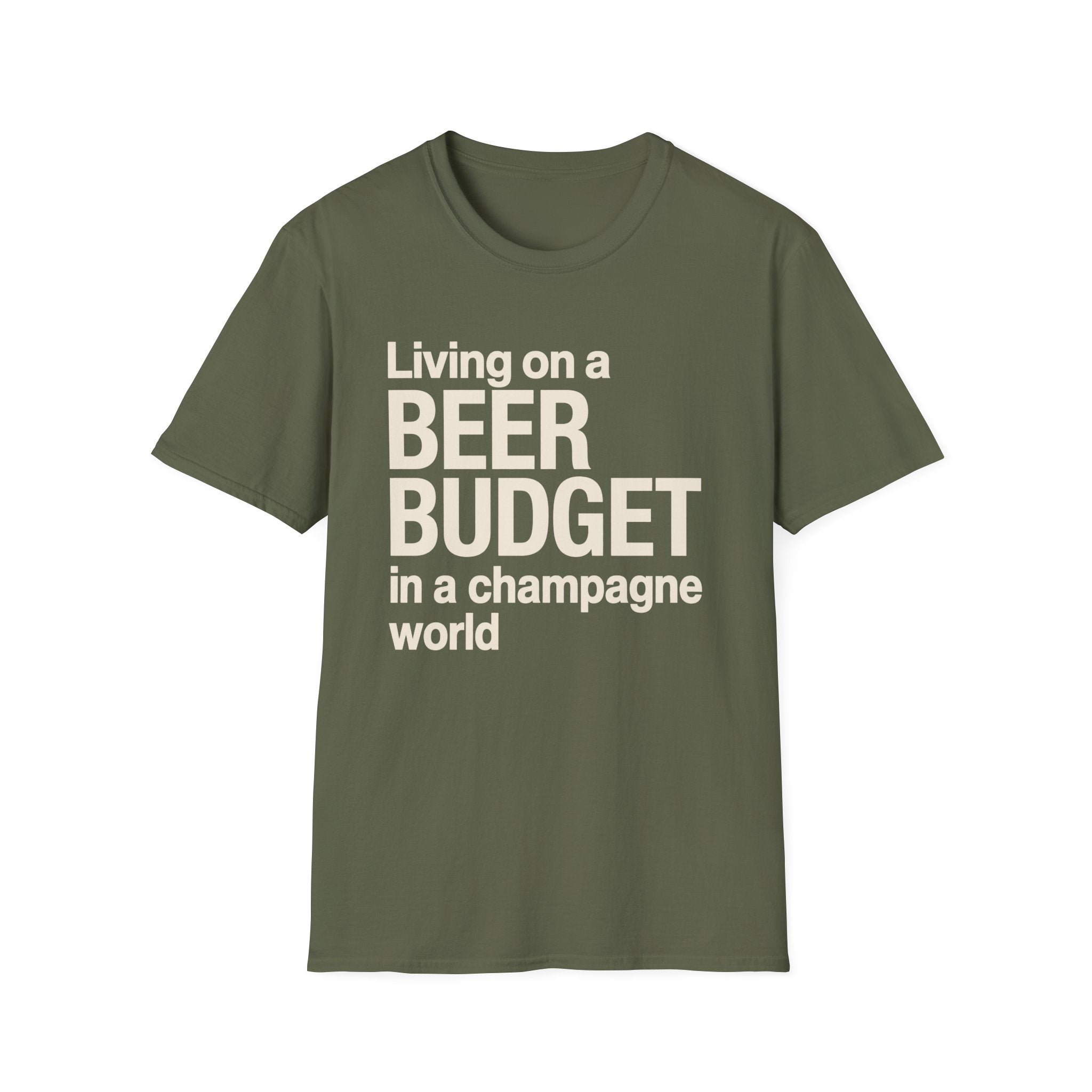 Living on a Beer Budget In A Champagne World T‑Shirt