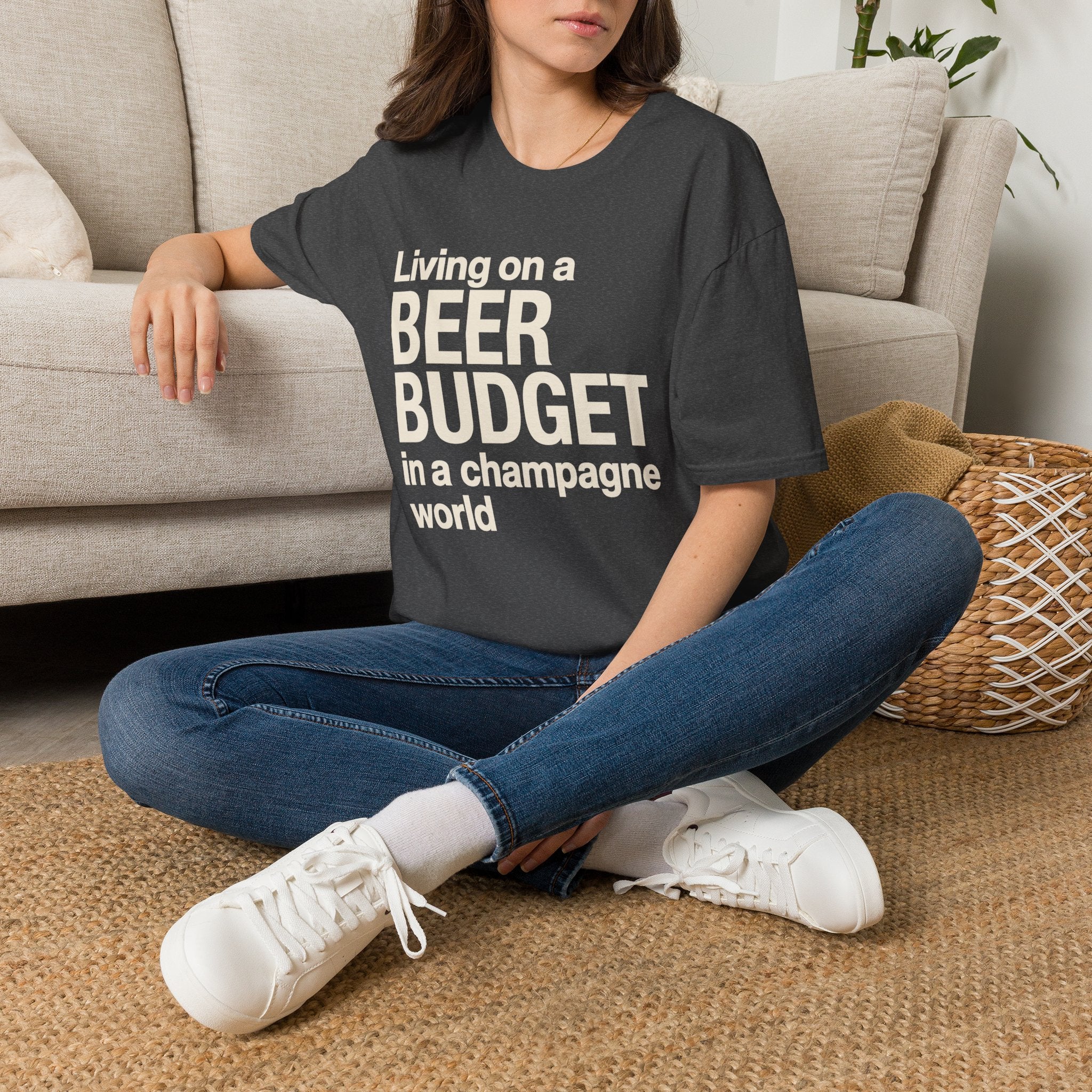 Living on a Beer Budget In A Champagne World T‑Shirt