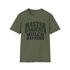 Master Gardener Mulch Happens T-Shirt