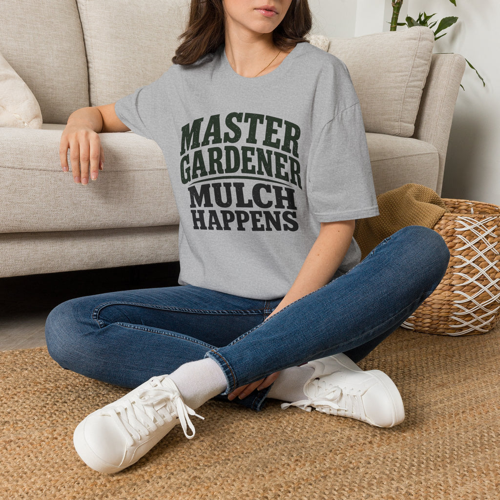 Master Gardener Mulch Happens T-Shirt