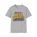 Living on a Beer Budget Bubbles T-Shirt