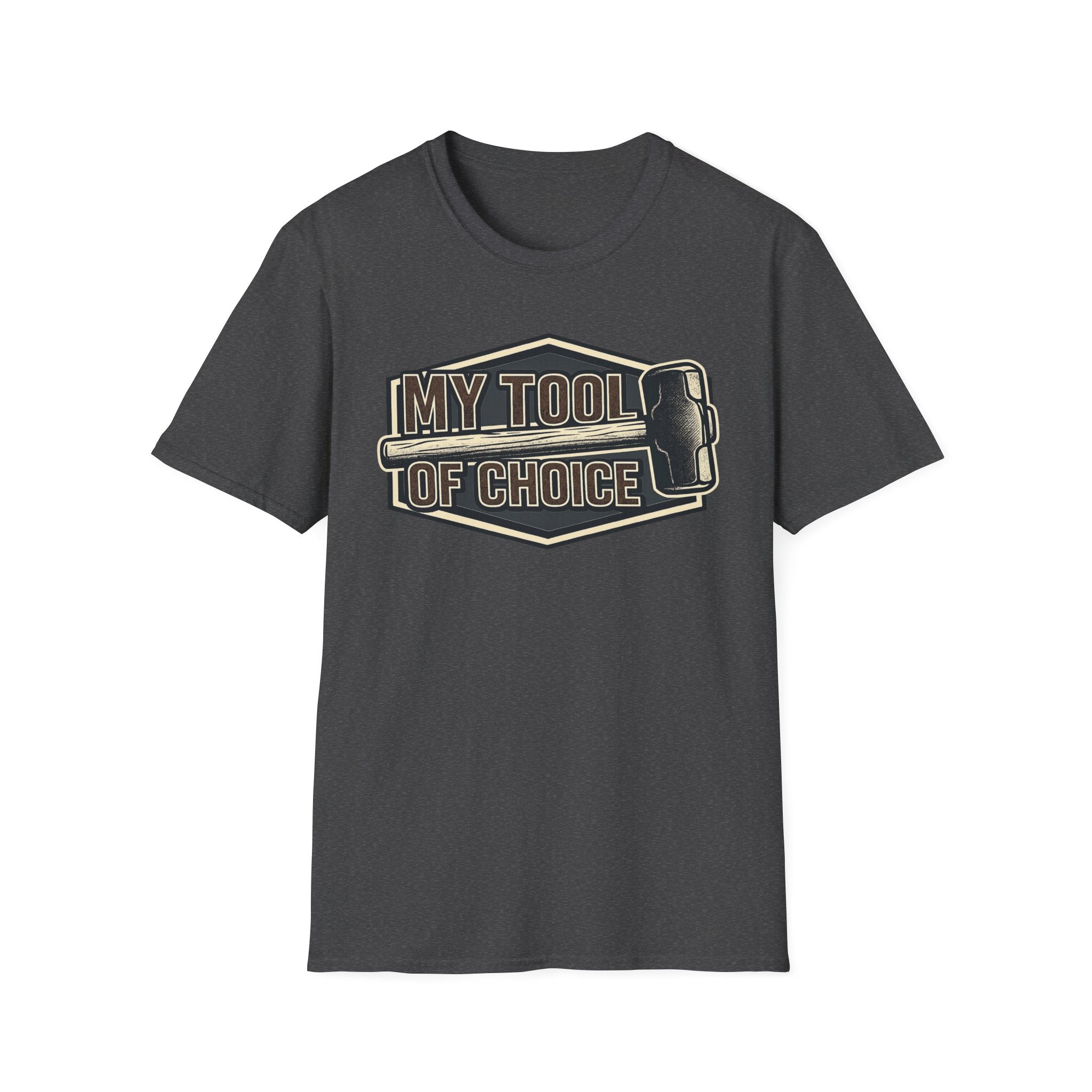 My Tool of Choice Sledge Hammer T-Shirt