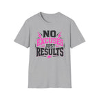 No Excuses Just Results T-Shirt