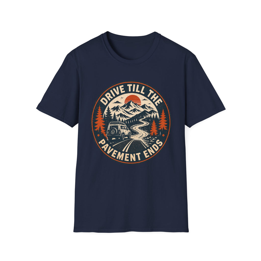 Drive Till The Pavement Ends T-Shirt