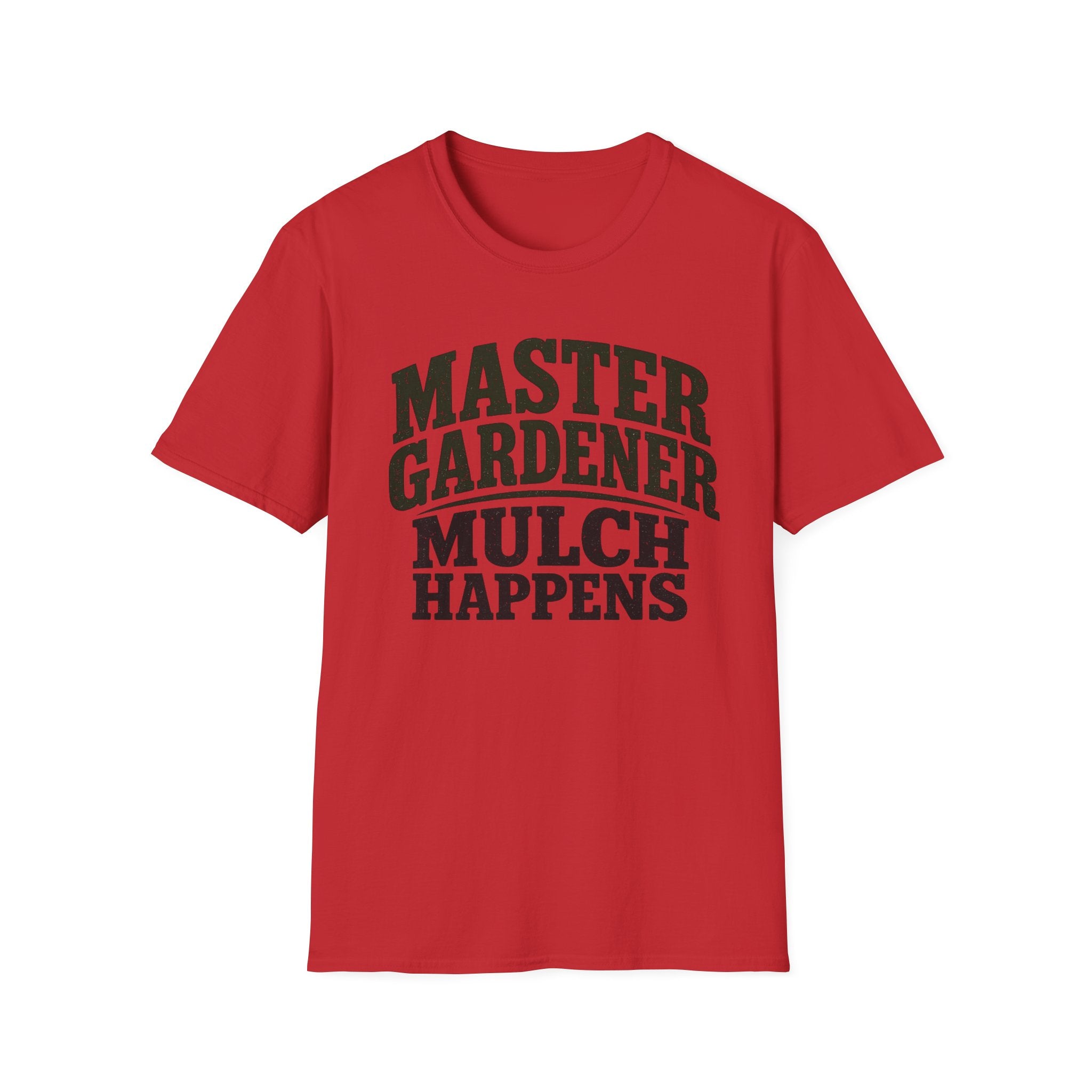 Master Gardener Mulch Happens T-Shirt