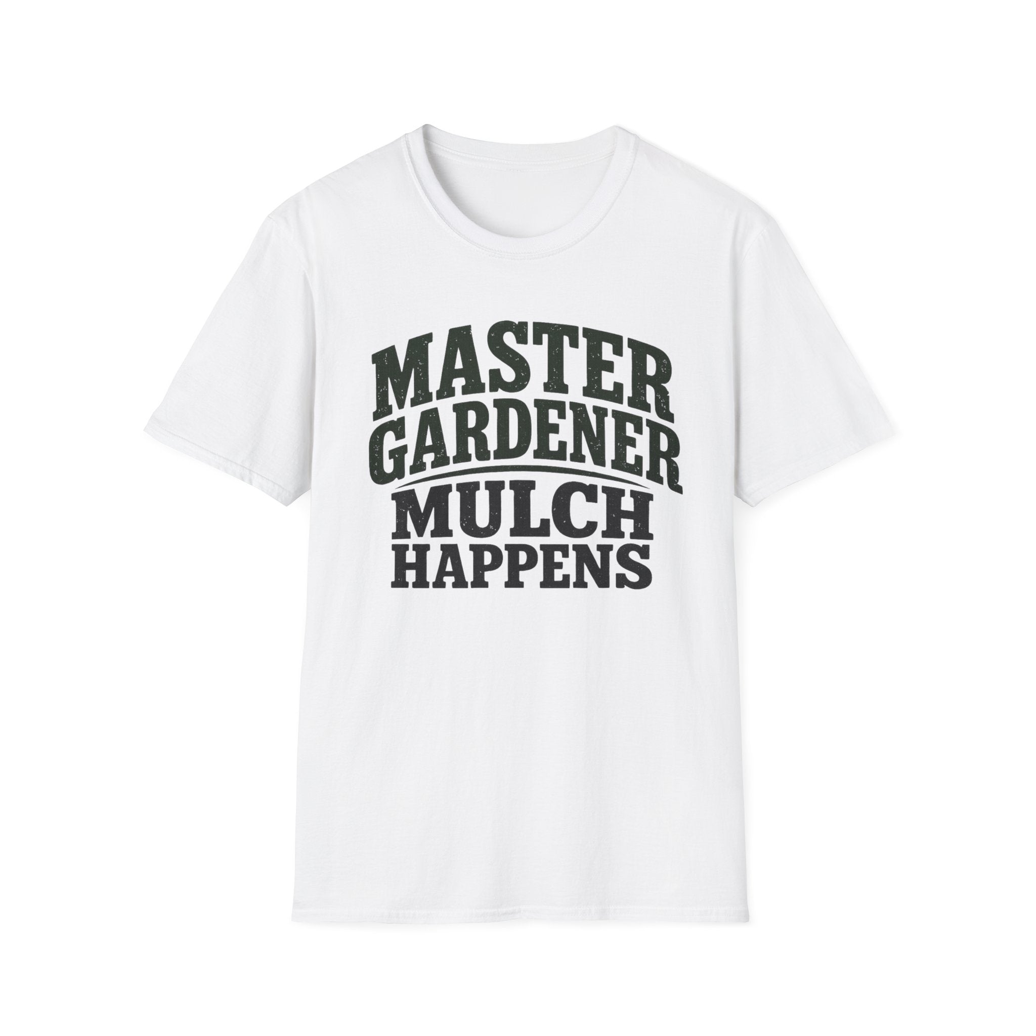 Master Gardener Mulch Happens T-Shirt