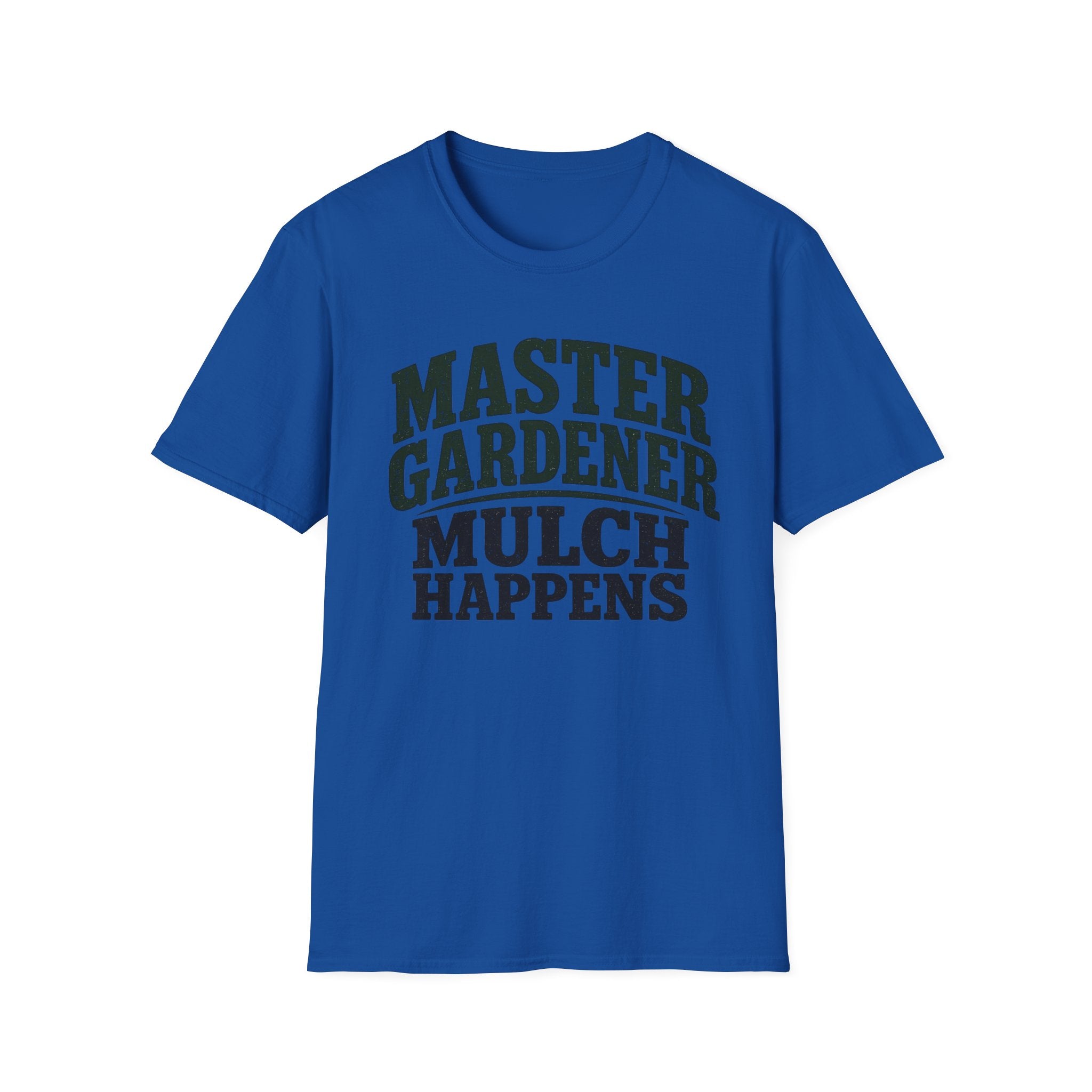 Master Gardener Mulch Happens T-Shirt