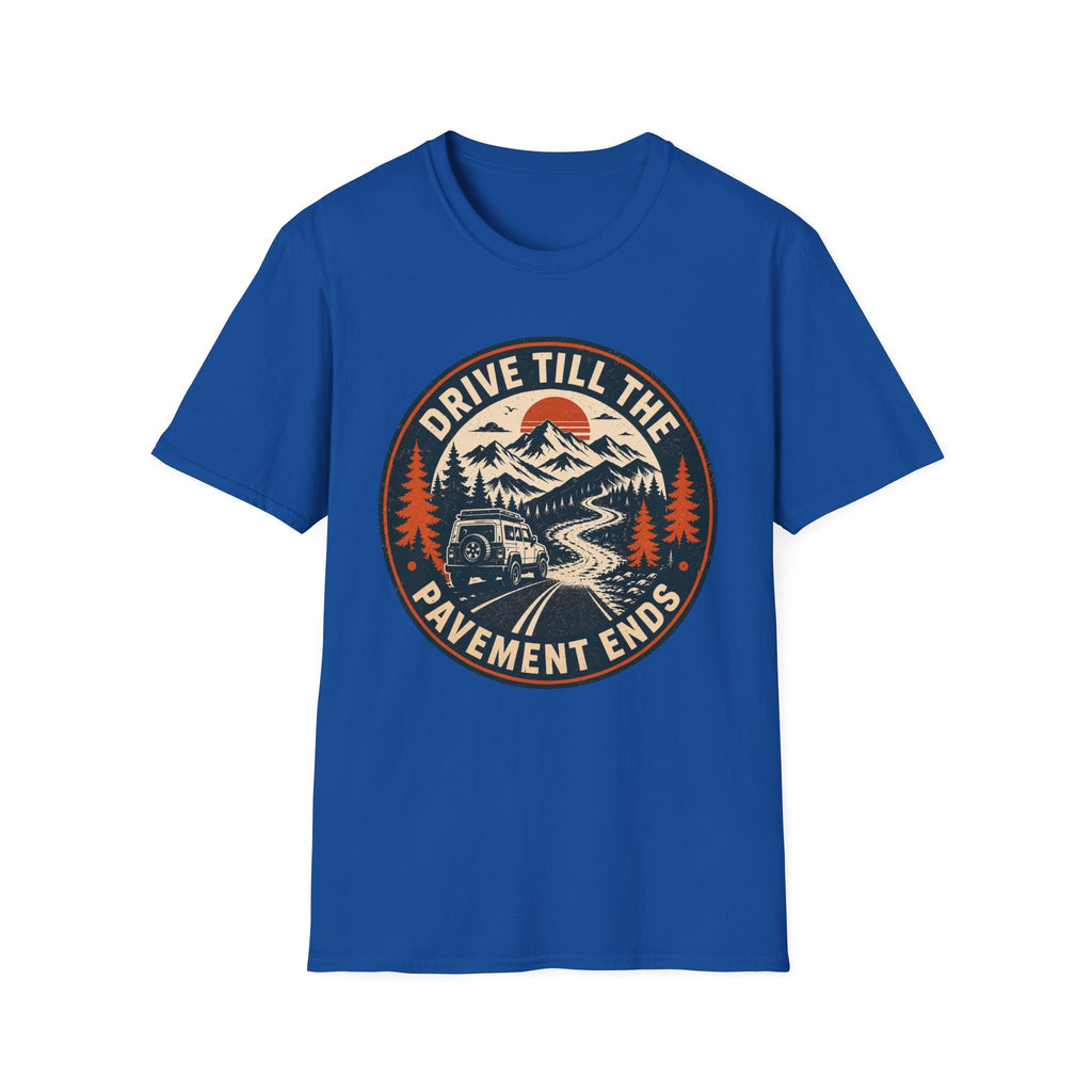 Drive Till The Pavement Ends T-Shirt