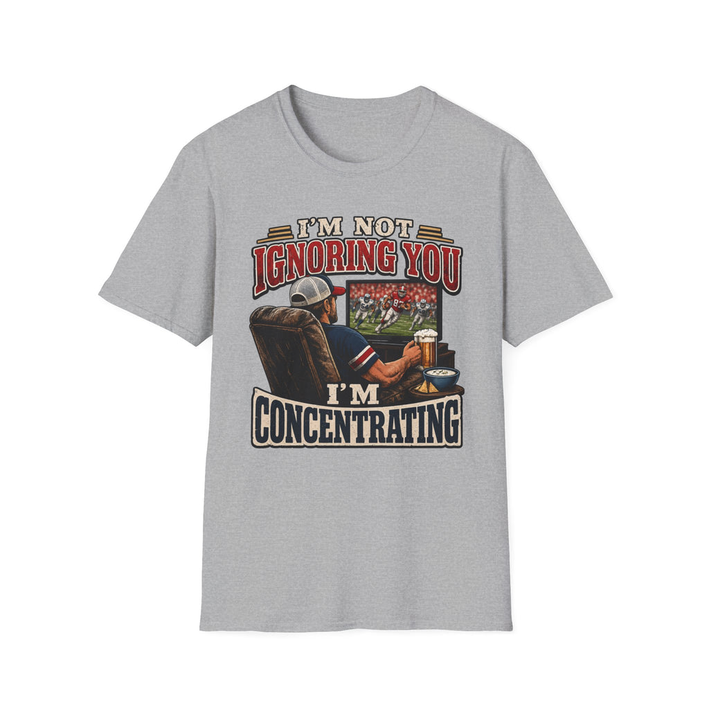 I’m Not Ignoring You I’m Concentrating T Shirt