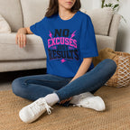 No Excuses Just Results T-Shirt