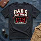 Dad's Last Nerve T-Shirt