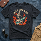 Surf Till You Surf The Grave T Shirt