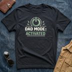 Dad Mode Activated T-Shirt