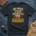 My Wife Says I Have Two Brain Cells T‑Shirt