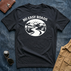 No Easy Roads T-Shirt