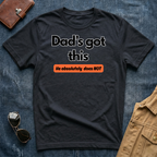 Dad's Got This T-Shirt
