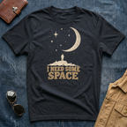 I Need Some Space T Shirt