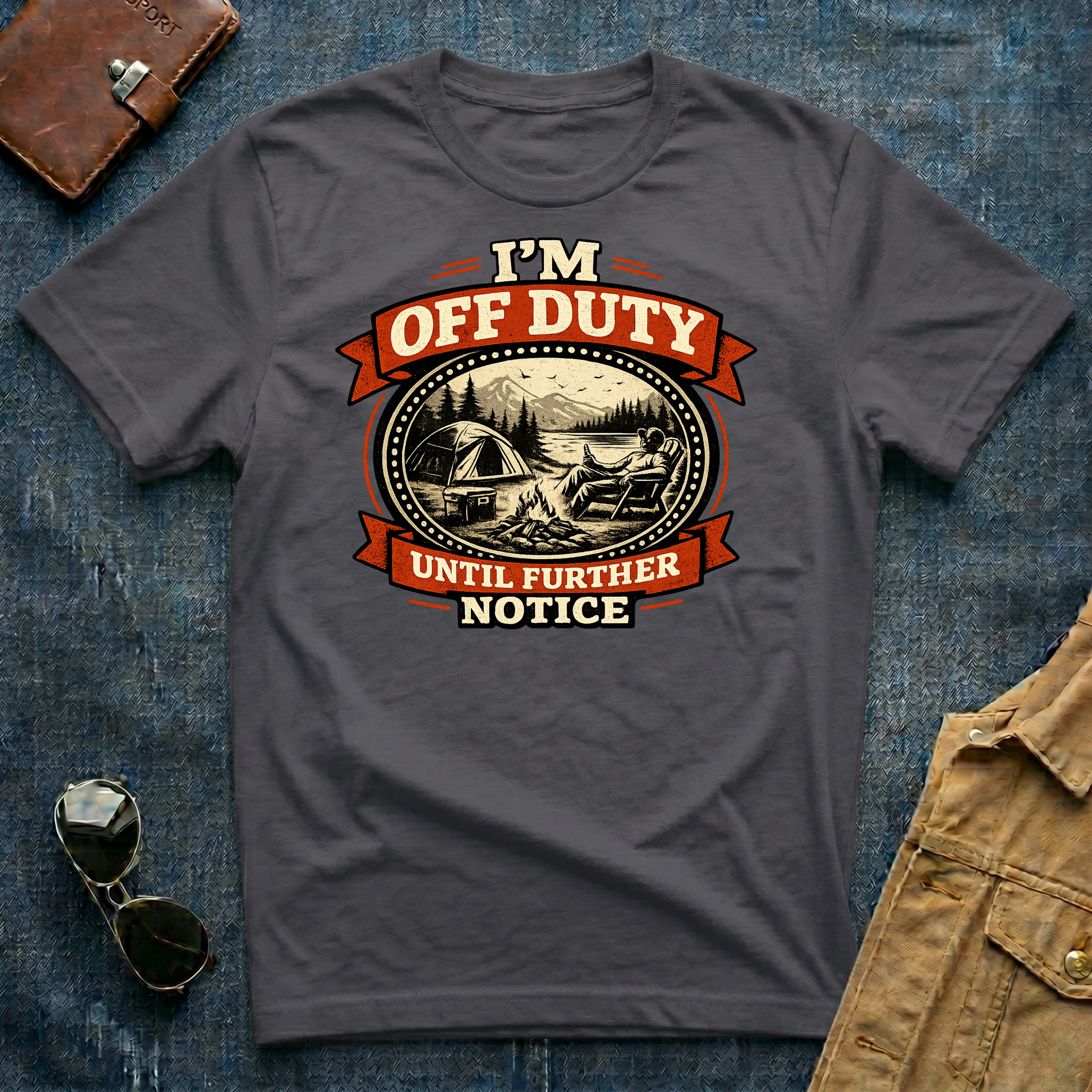 I'm Off Duty Until Further Notice T Shirt