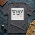 Outnumbered Outgunned Outspent T-Shirt