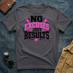 No Excuses Just Results T-Shirt