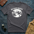 No Easy Roads T-Shirt