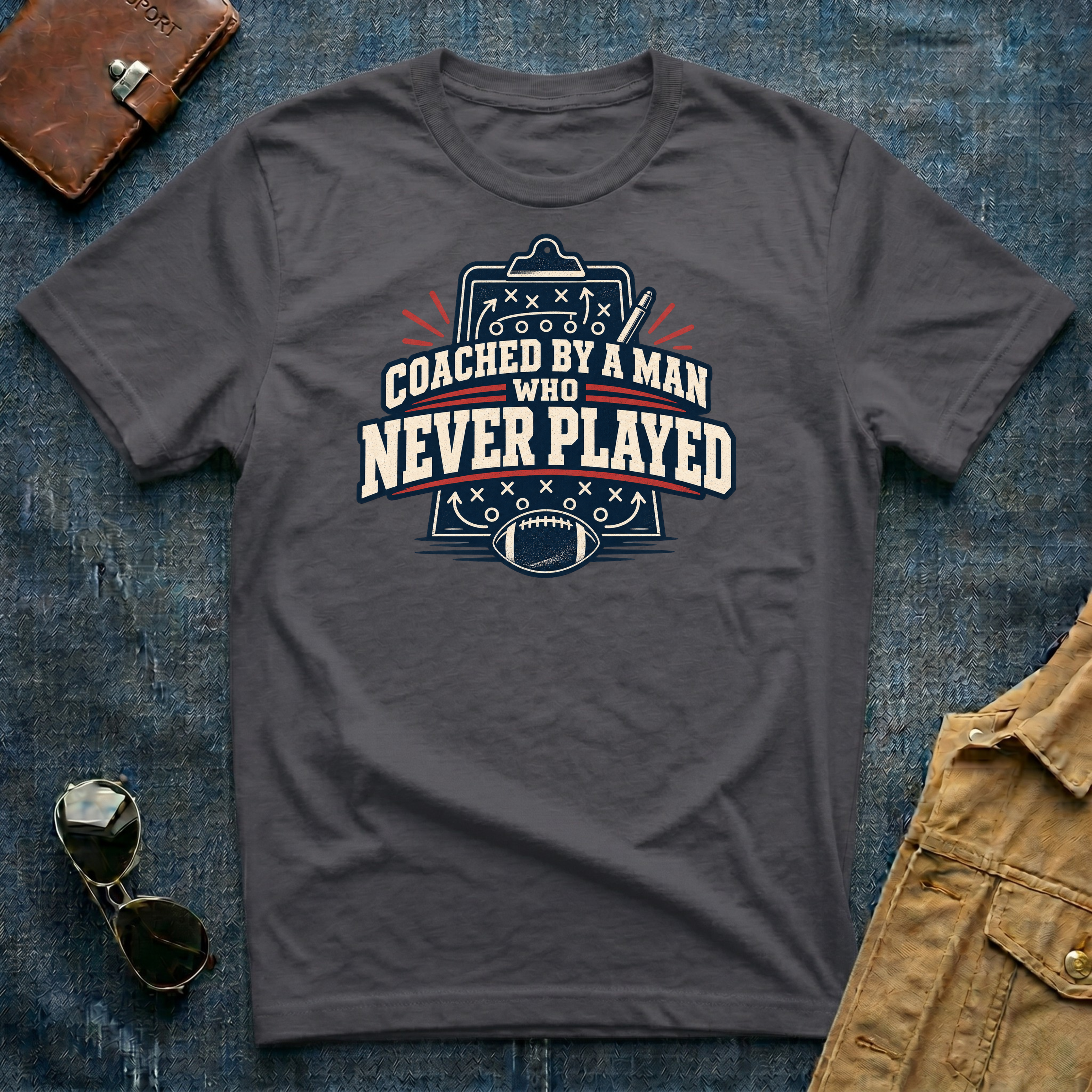 Coached By a Man Who Never Played T Shirt