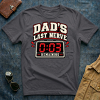 Dad's Last Nerve T-Shirt