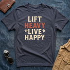 Lift Heavy Live Happy T-Shirt