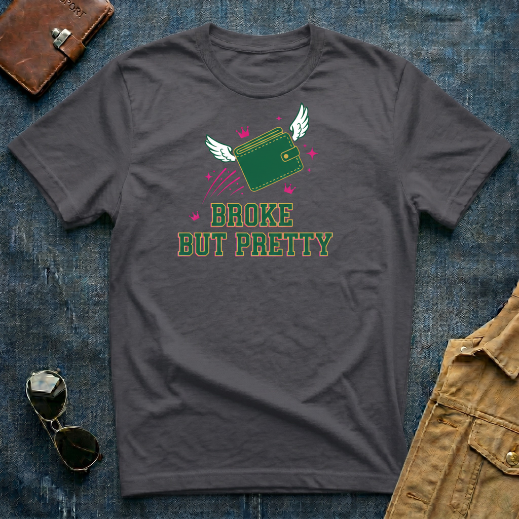 Broke But Pretty T-Shirt