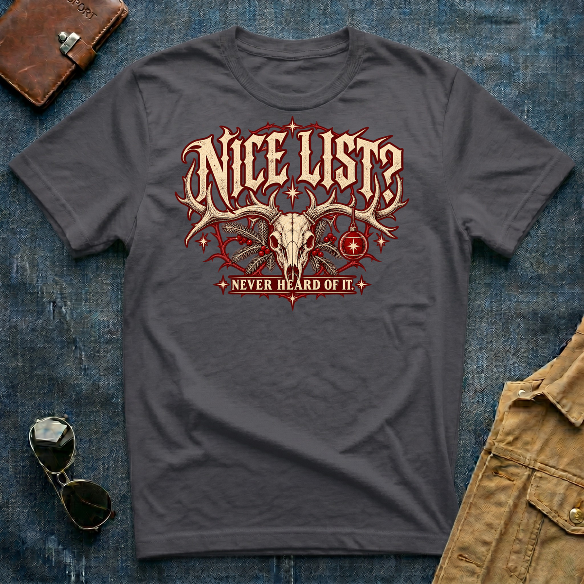 Nice List? Never Heard of It T-Shirt