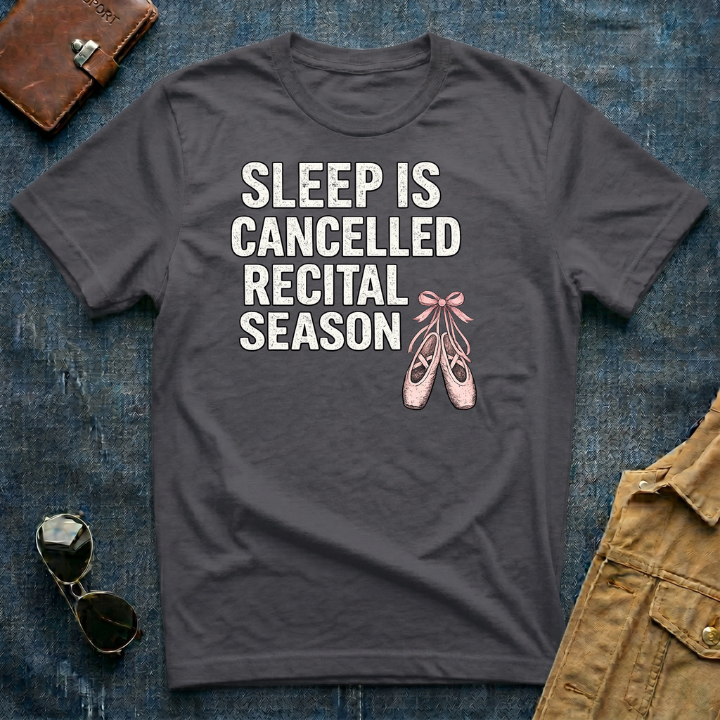 Sleep Is Canceled Recital Season T‑Shirt