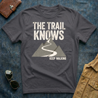 The Trail Knows T‑Shirt
