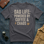 Dad Life Powered By Coffee and Chaos T Shirt