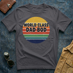 World Class Dad Bod T-Shirt