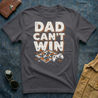 Dad Can't Win Game Board T Shirt
