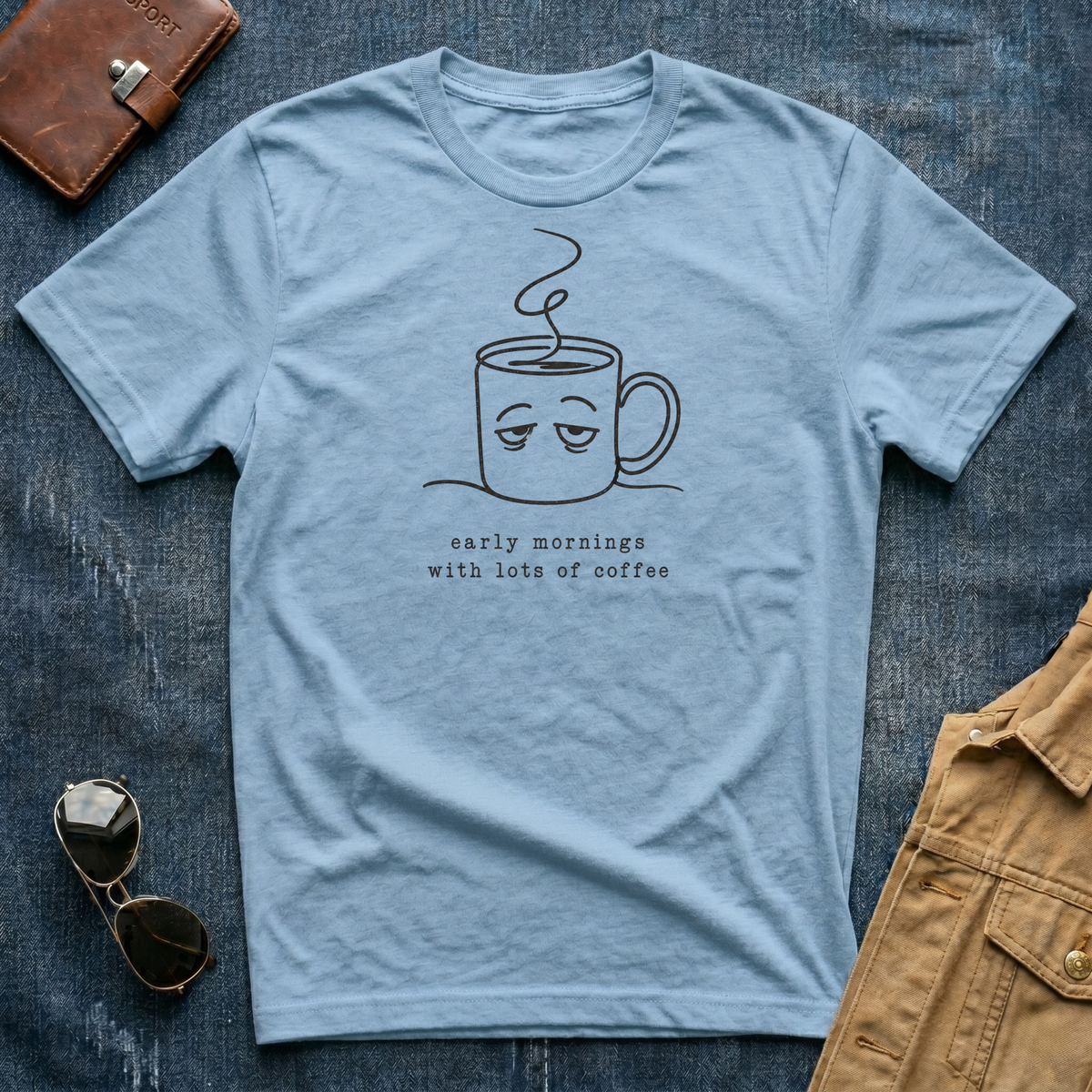 Early Mornings Lots of Coffee T-Shirt
