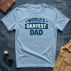 World's Okayest Dad T-Shirt