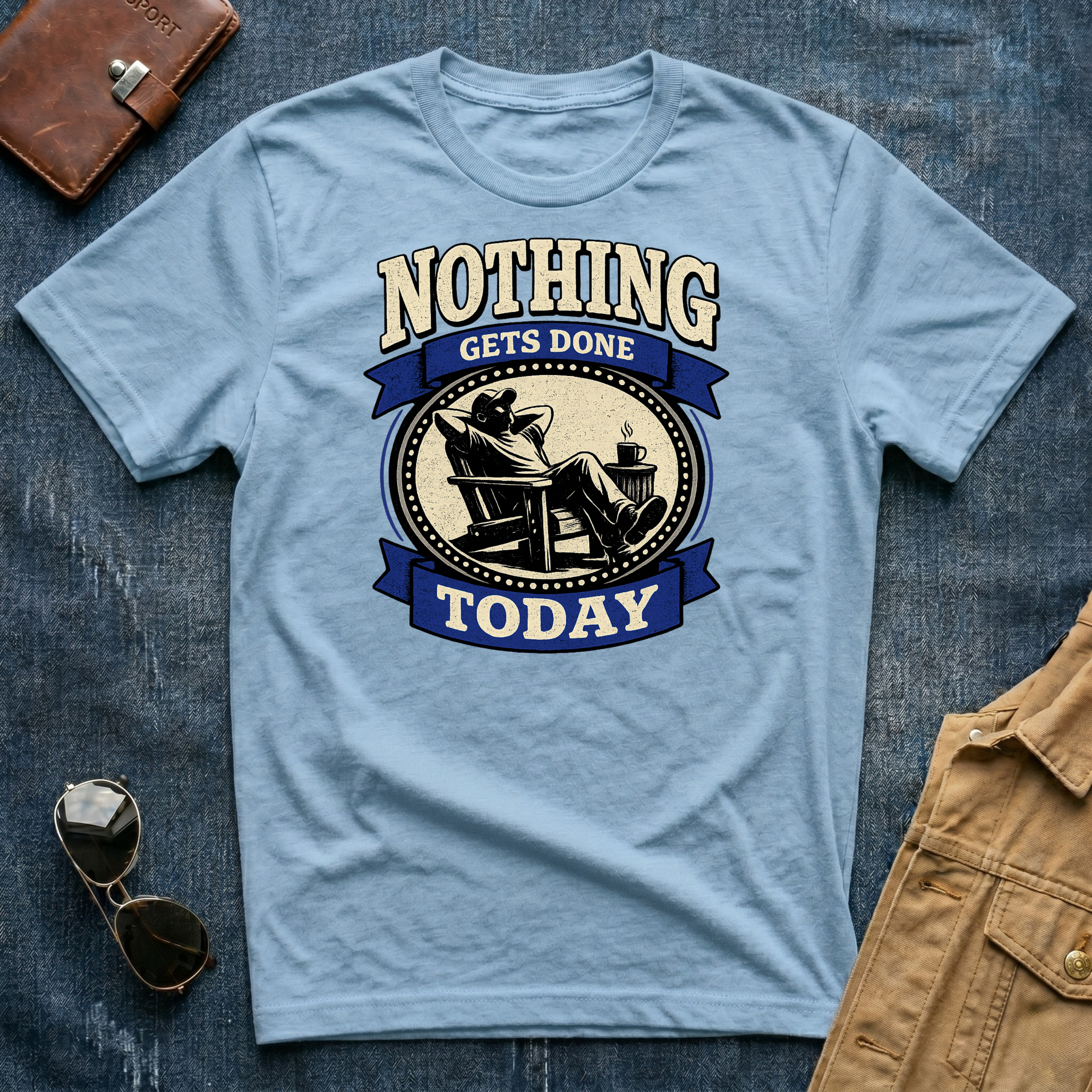 Nothing Gets Done Today T-Shirt
