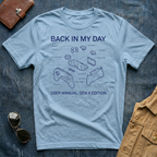 Back In My Day User Manual T Shirt