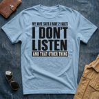 My Wife Says I Have 2 Faults T Shirt