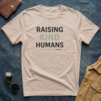 Raising Kind Humans T-Shirt
