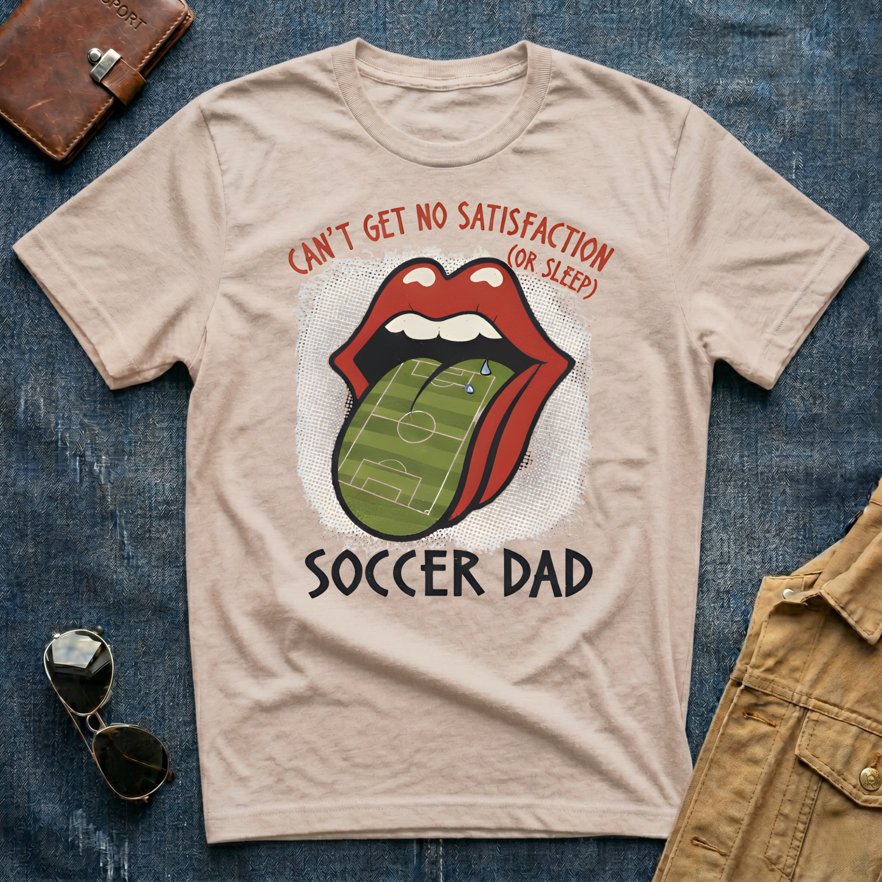 Can't Get No Satisfaction Soccer Dad T Shirt