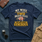 My Wife Says I Have Two Brain Cells T‑Shirt