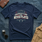 Coached By a Man Who Never Played T Shirt