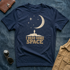 I Need Some Space T Shirt